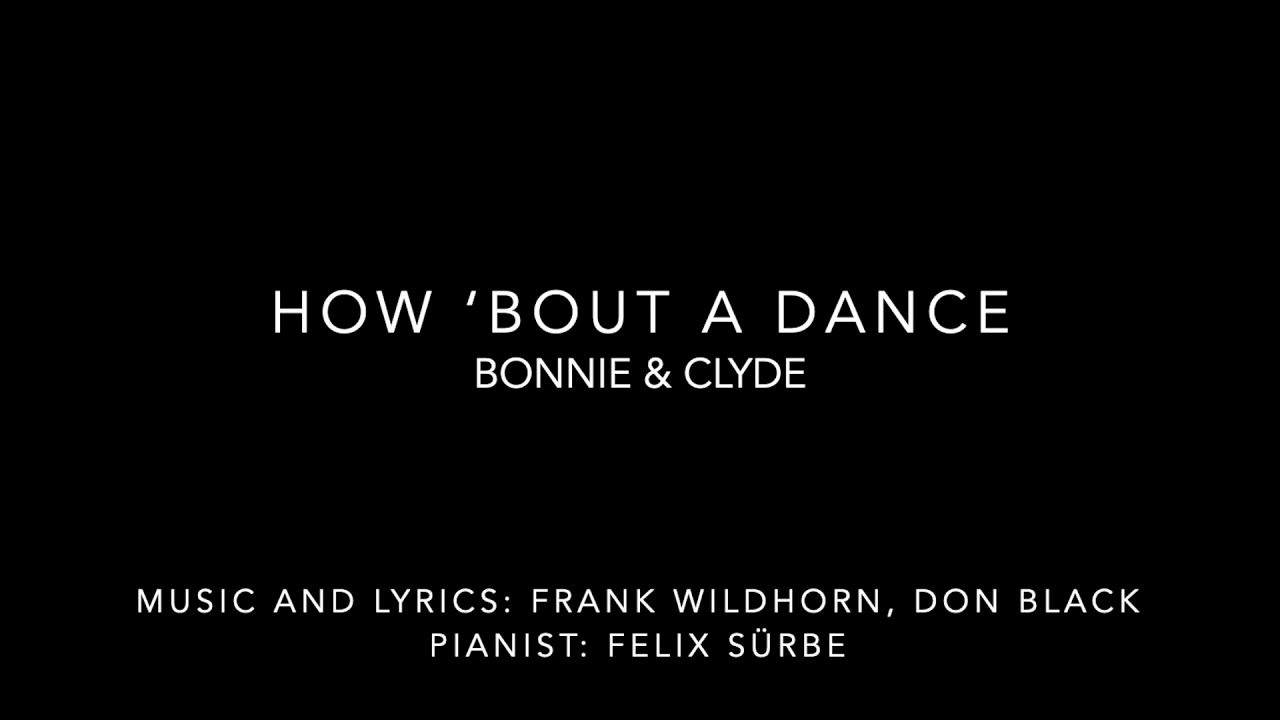 How' Bout A Dance: Bonnie & Clyde (Piano Accompaniment)