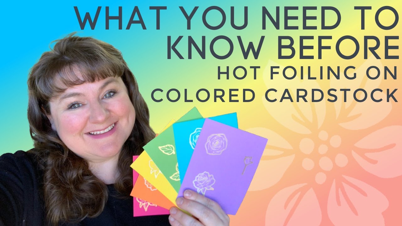 Hot Foiling Colored Cardstock - What you need to know