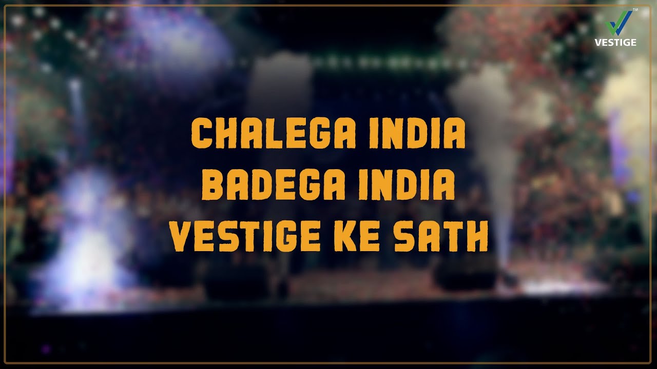 Chalega India, Badega India Vestige Ke Sath - Celebrate Your Potential