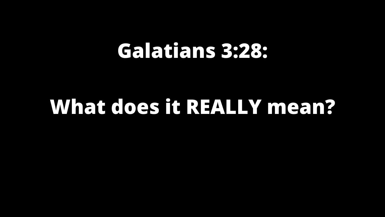 The Real Meaning of Galatians 3:28