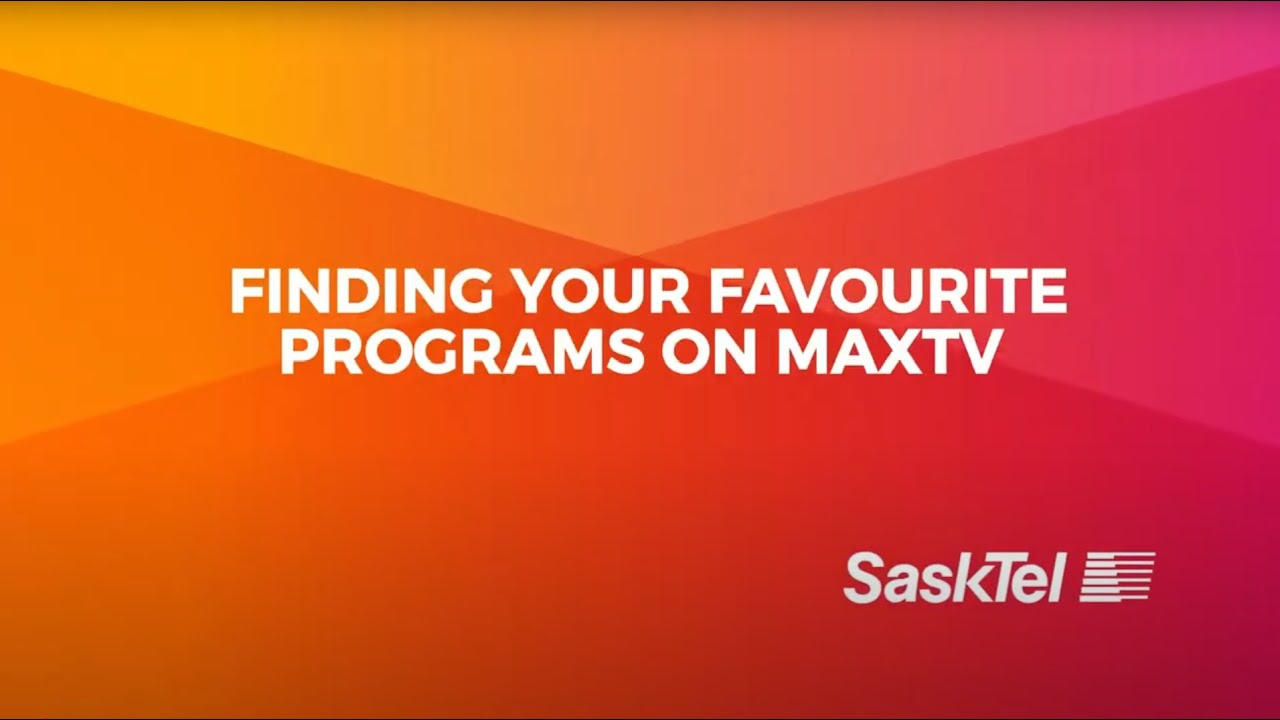SaskTel Support - Finding your favourite program on maxTV