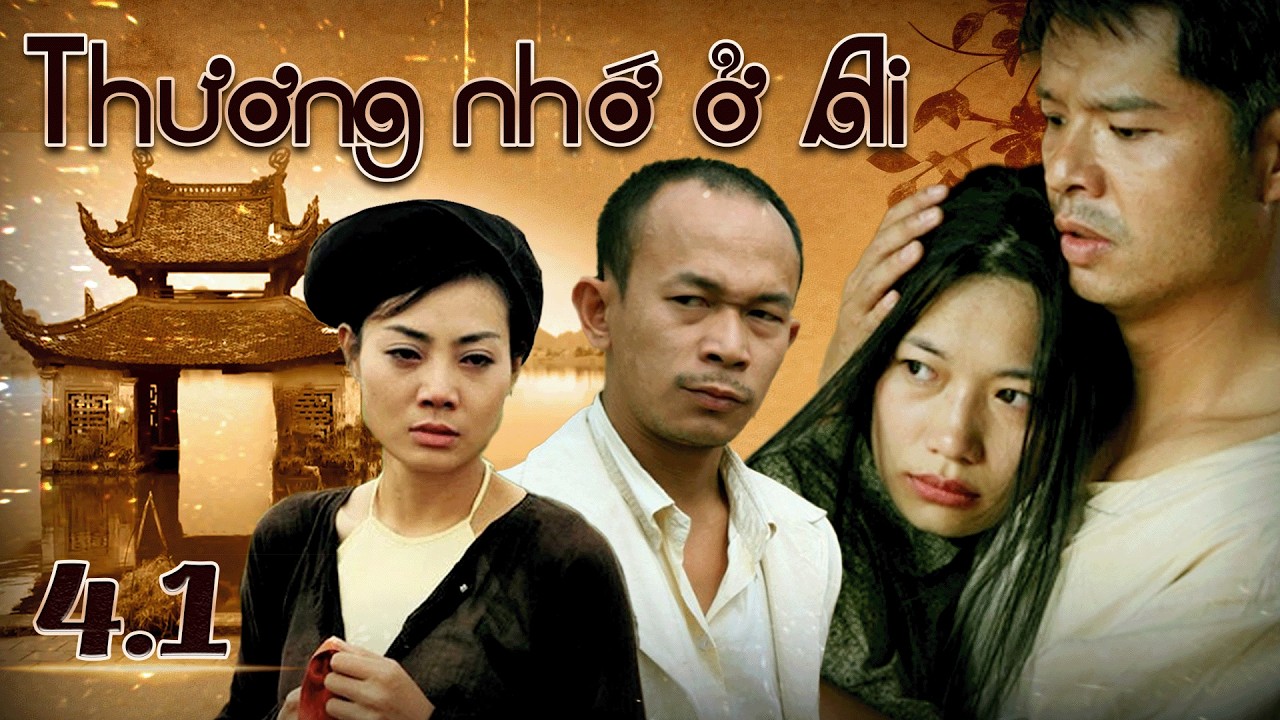 Thương nhớ ở ai tập 4.1 | Phim Việt Nam xưa hay | Phim miền Bắc xưa | Phim ngày xưa hay | VTV Films