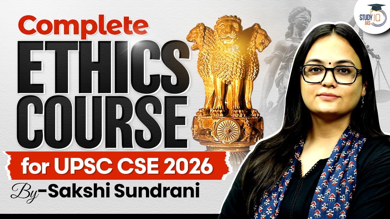 Complete Ethics in 30 hours for UPSC CSE | StudyIQ IAS