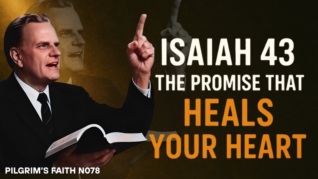 Isaiah 43 &ndash; God&rsquo;s Promise to Rescue You | PILGRIM'S FAITH N078