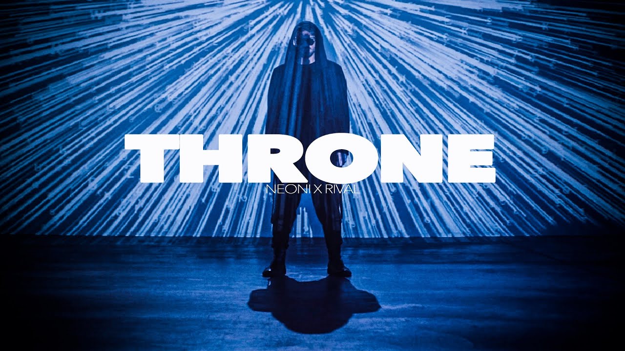 Neoni x Rival - Throne (Official Music Video)