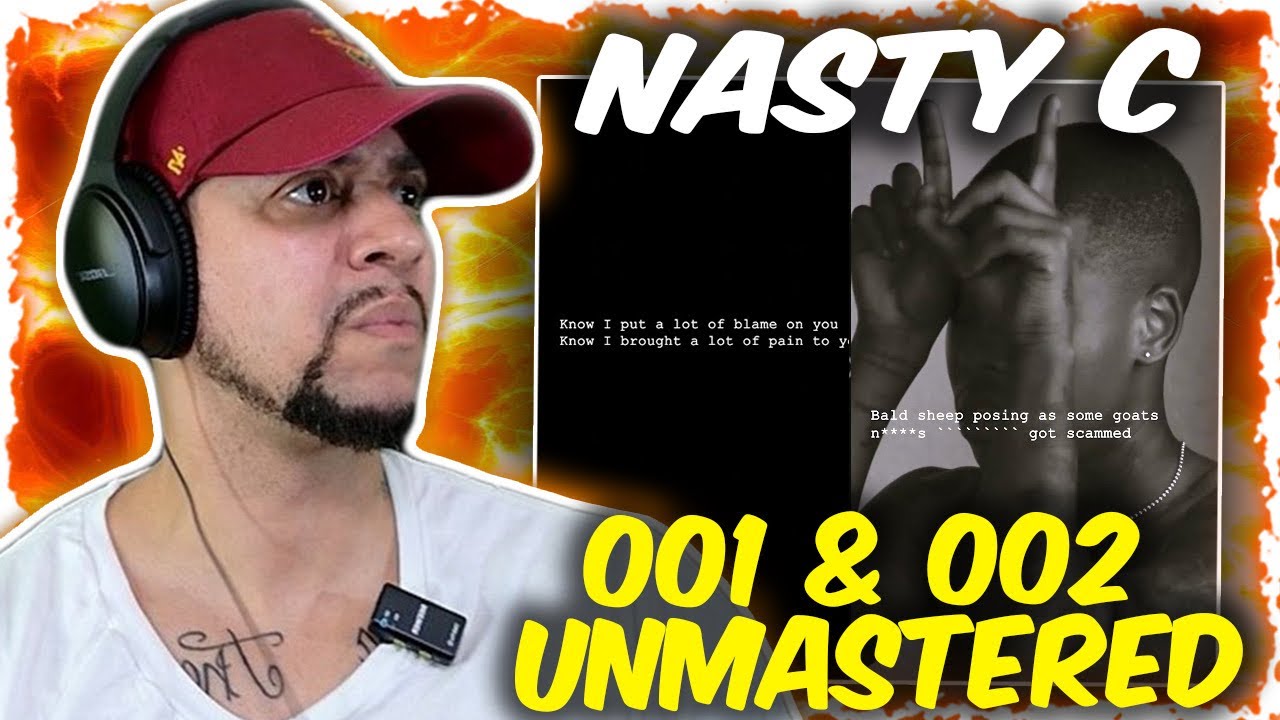 WE GOT SOME MORE IVY SON!!! Nasty C - 001 & 002 [Unmastered] (REACTION)