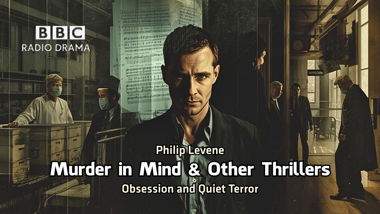 Murder in Mind & Other Thrillers | Philip Levene | BBC Radio Drama | Obsession and Quiet Terror