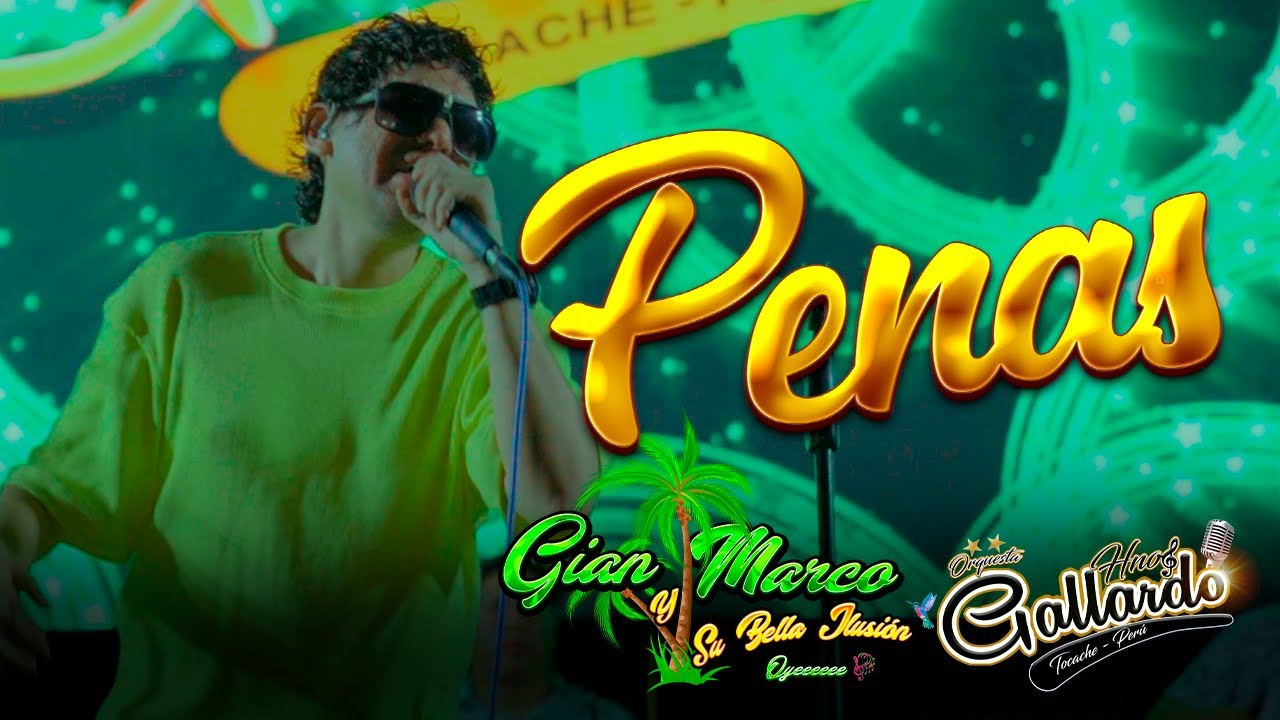 Gian Marco Y Su Bella Ilusi&oacute;n ft Hnos Gallardo - Penas