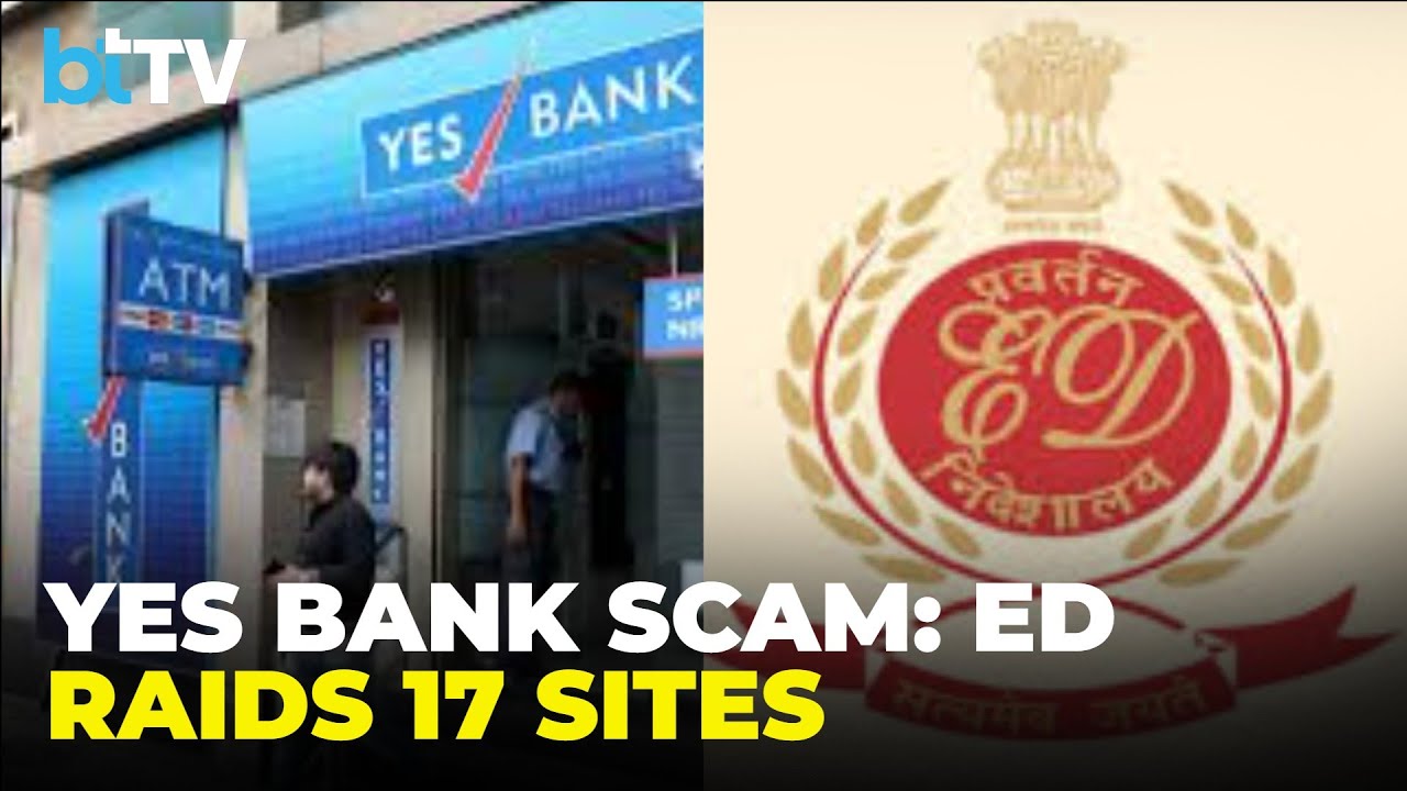 ED проводит обыски по делу о мошенничестве в Yes Bank, 17 объектов проверено в рамках крупного ра...