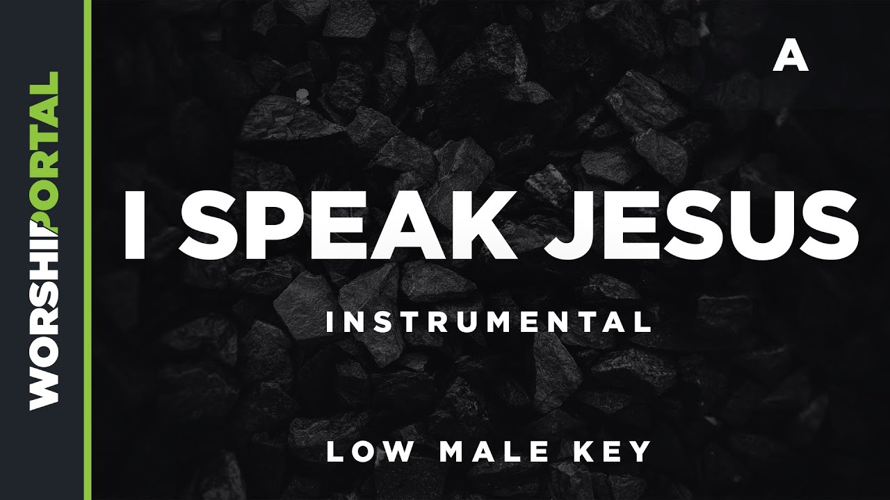 I Speak Jesus - Low Male Key - A - Instrumental