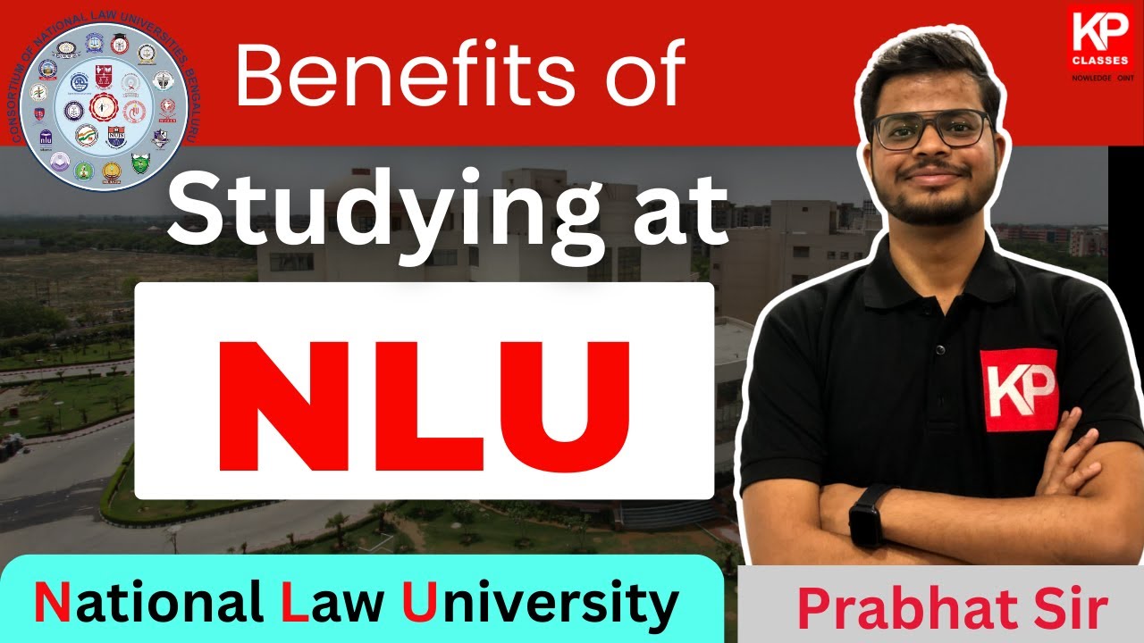 Benefits of studying in NLU (National Law University) CLAT 2025 - 5 Years BA LLB / LLM - KP Classes