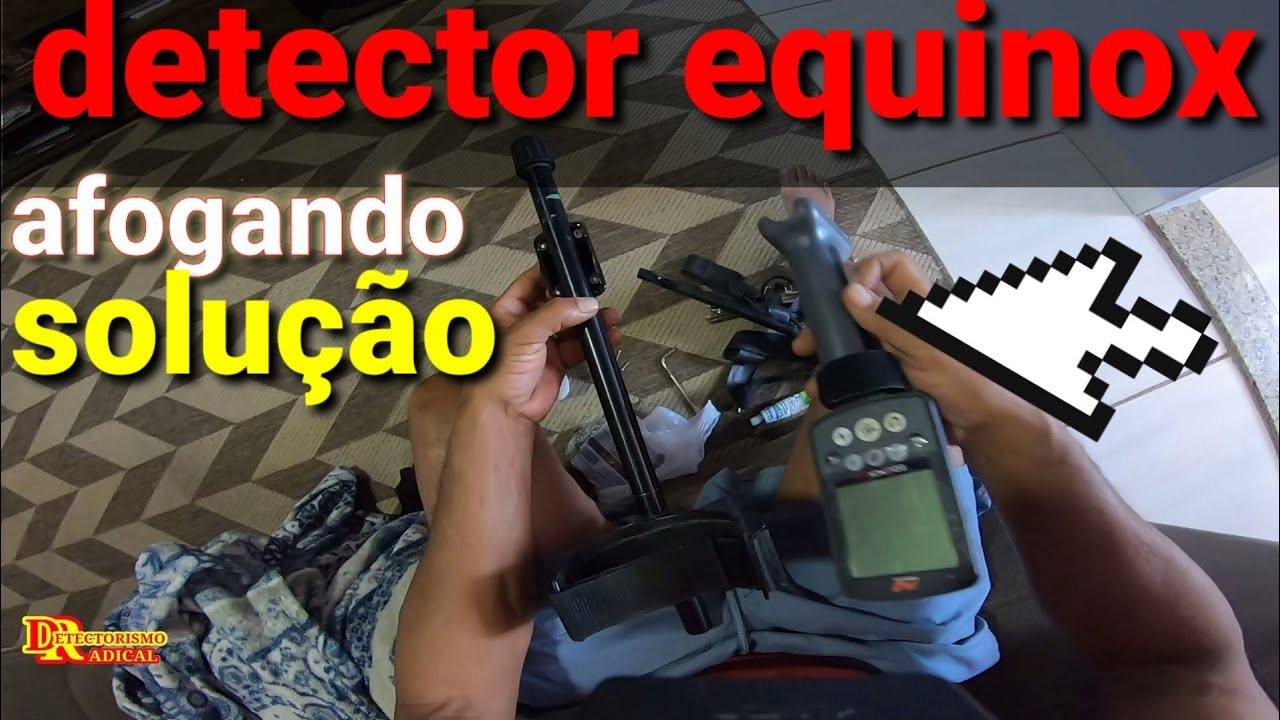 detector EQUINOX AFOGANDO ( solução 2022), #detectordemetais #detectorismo #detectormetal