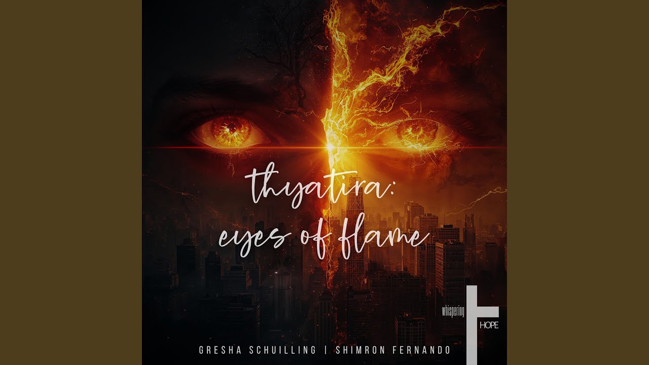 Thyatira: Eyes of Flame (feat. Gresha Schuilling & Shimron Fernando)
