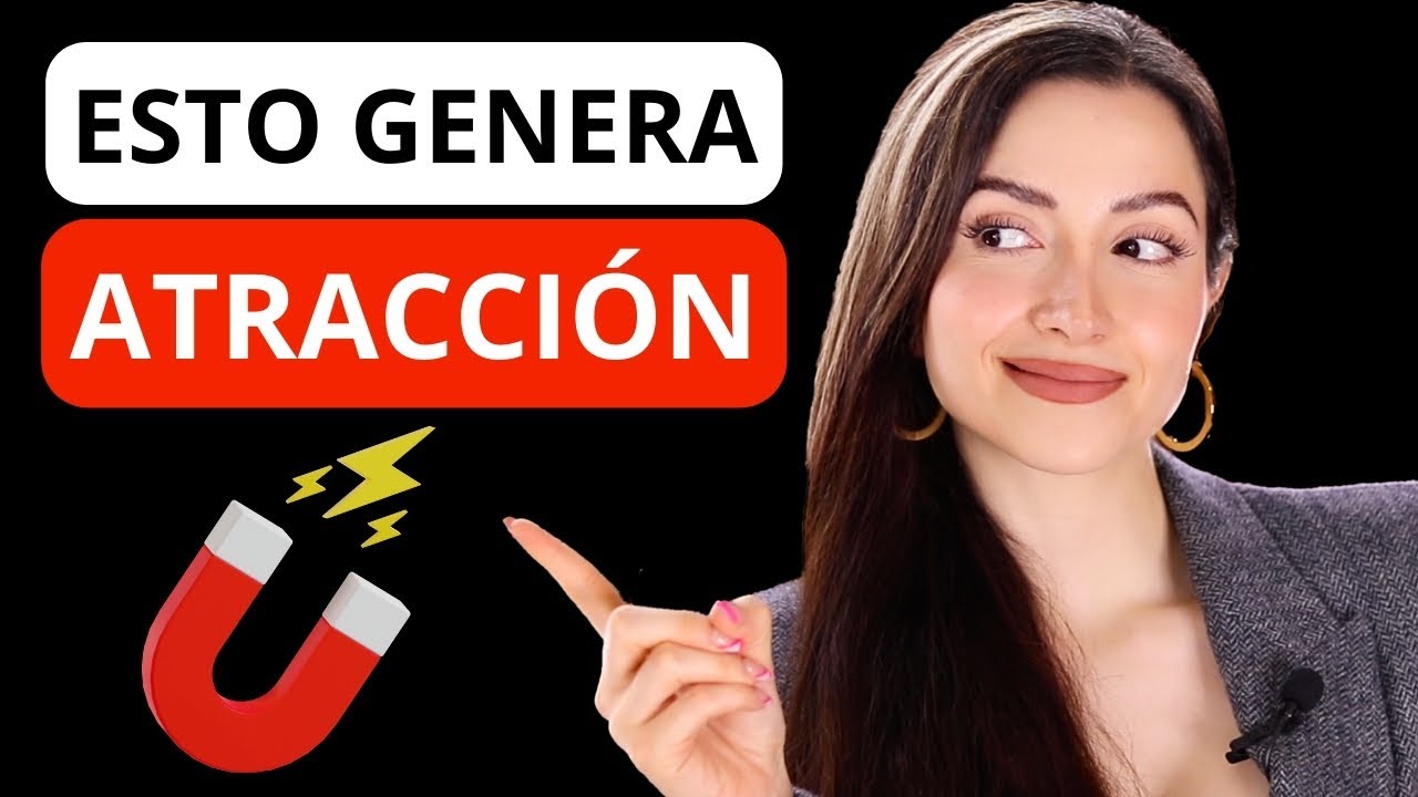 10 Cosas que Generan ATRACCIÓN al Instante en una Persona