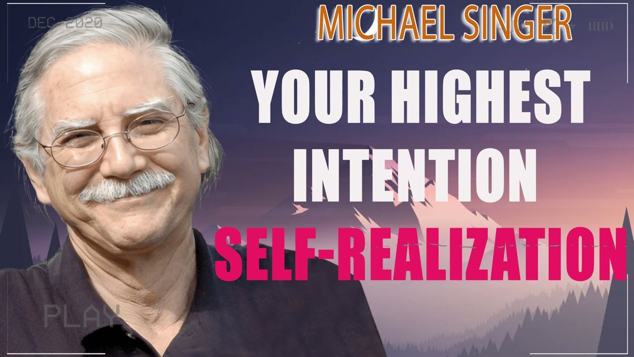Your Highest Intention Self-Realization  The Michael Singer Podcast