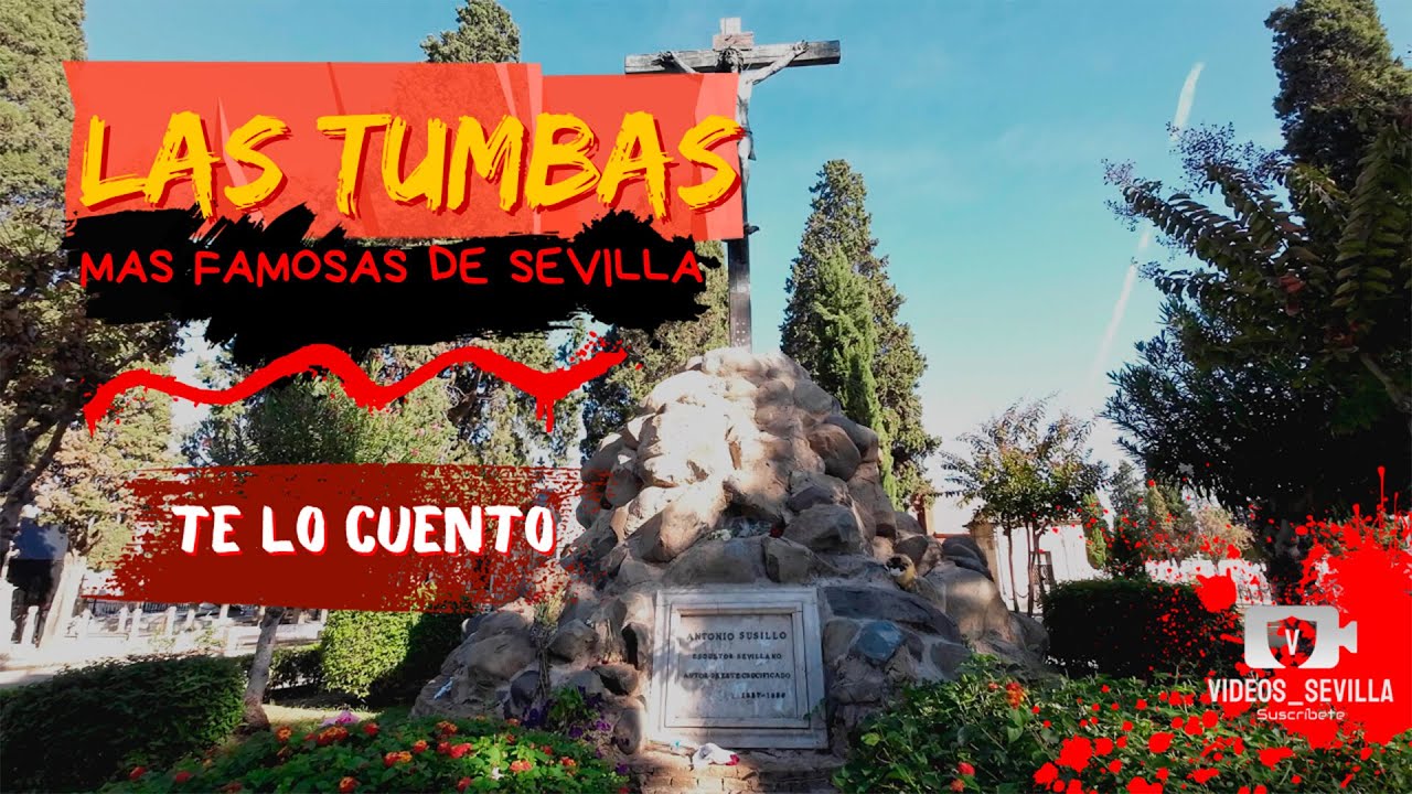 Las tumbas más famosas del cementerio de Sevilla, Te las enseño.