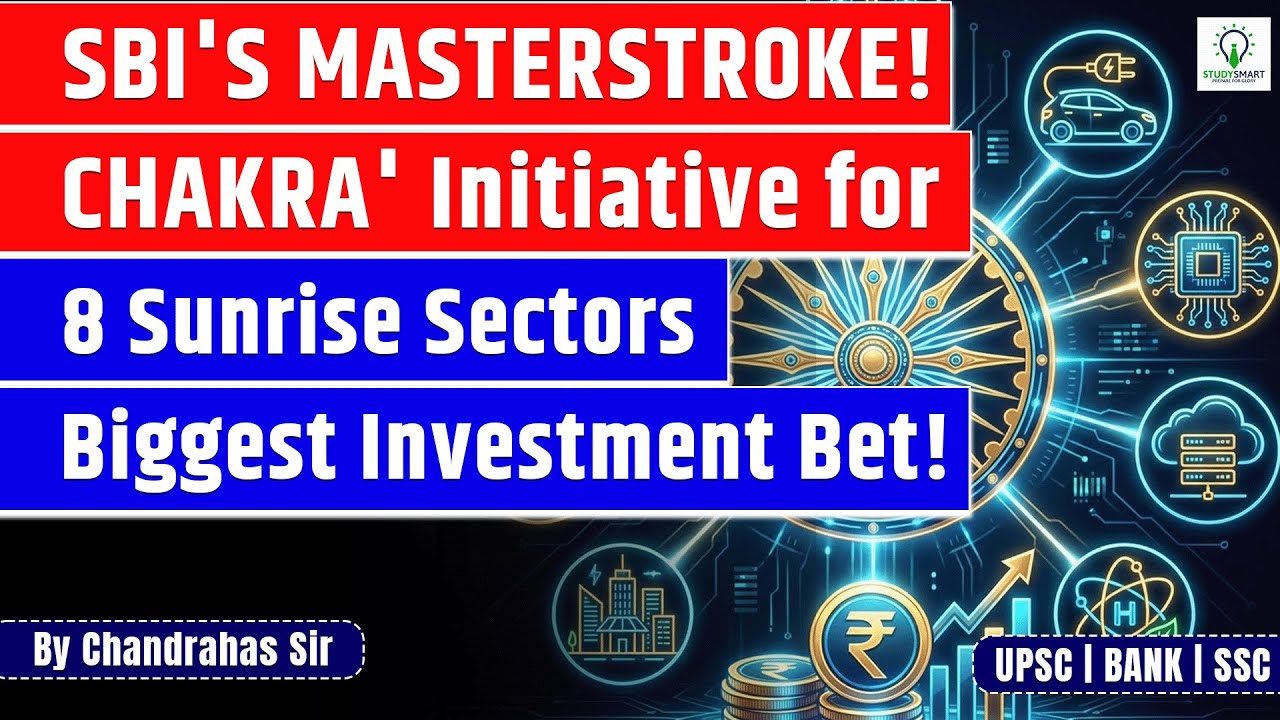 SBI'S MASTERSTROKE: 'CHAKRA' Initiative for 8 Sunrise Sectors | Future of Financing