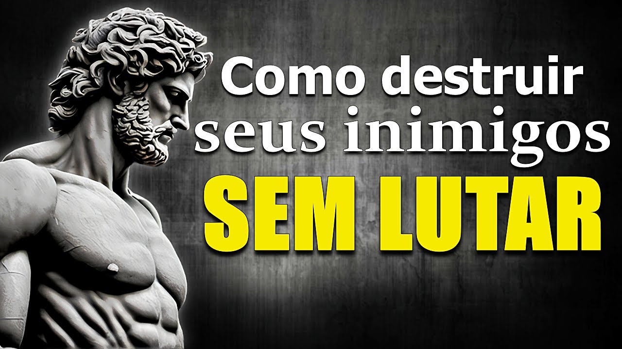 9 MANEIRAS DE DESTRUIR seu inimigo sem LUTAR - Estoicismo