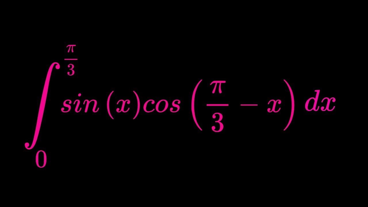 Monster Integral of sinxcos(pi/3 - x) dx from 0 to pi/3