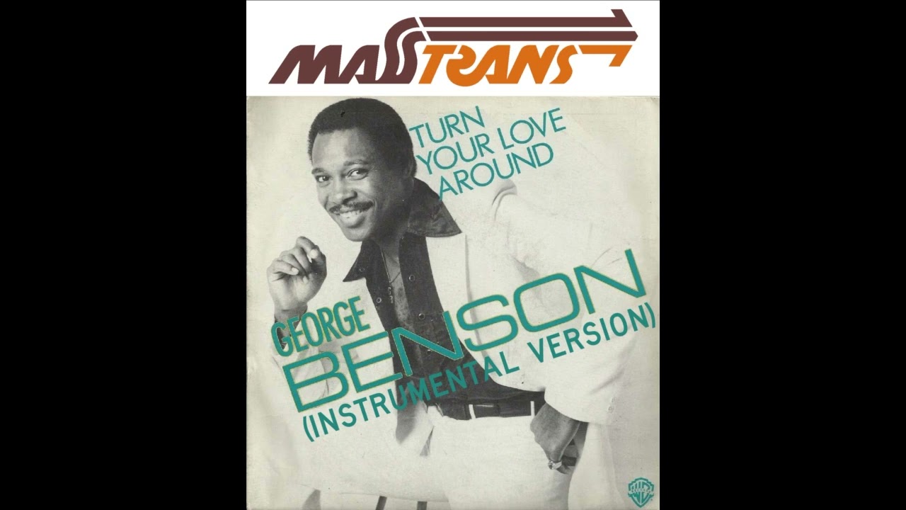 GEORGE BENSON  - TURN YOUR LOVE AROUND (INSTRUMENTAL VERSION)