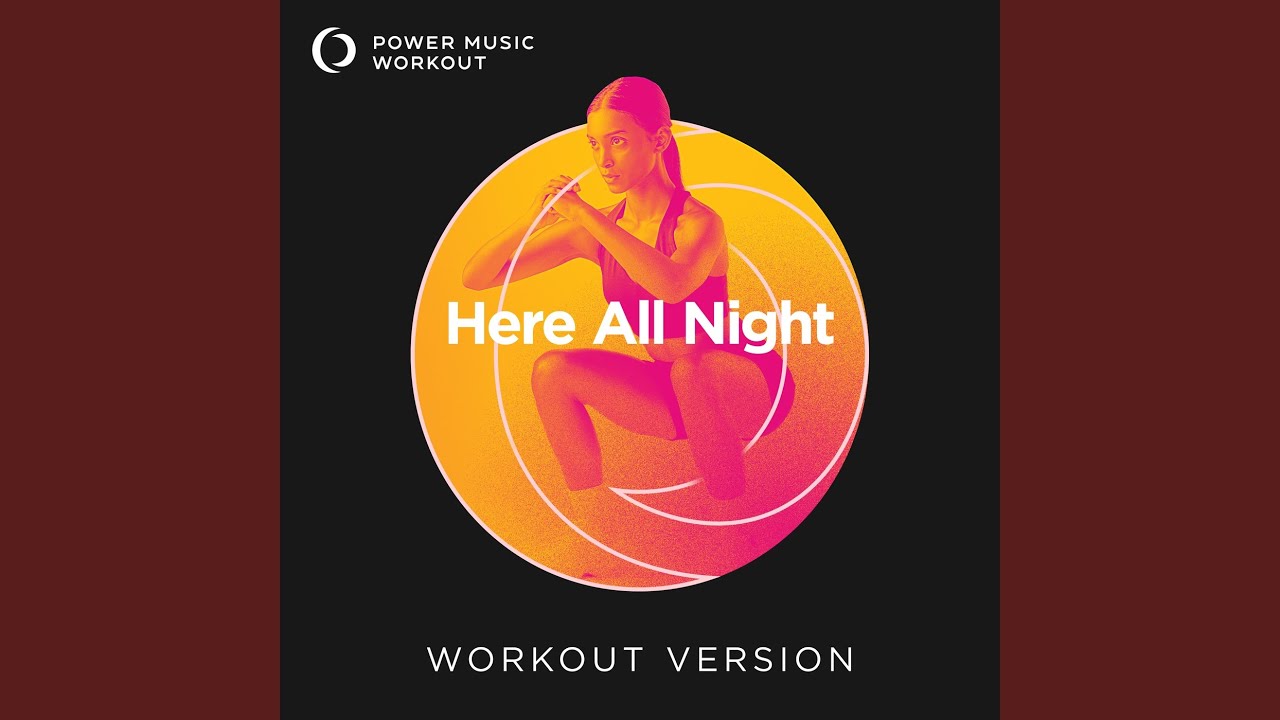 Here All Night (Workout Version 155 BPM)