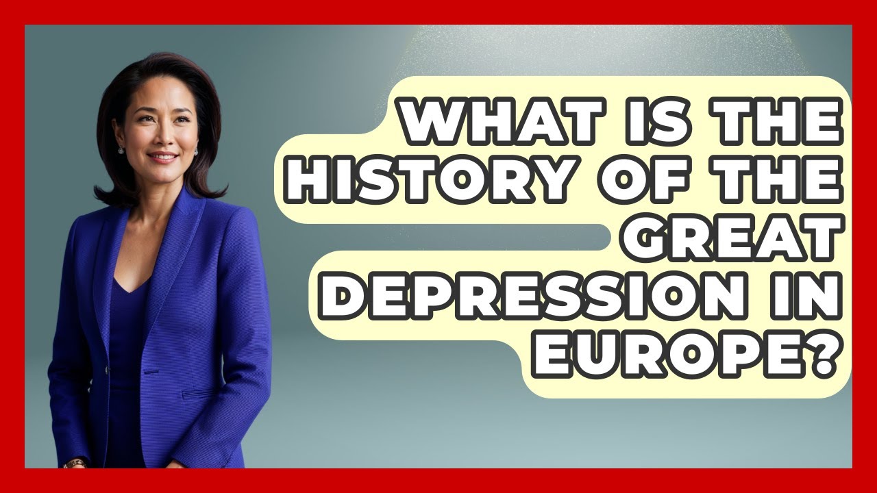What Is The History Of The Great Depression In Europe? - Europe Through the Ages