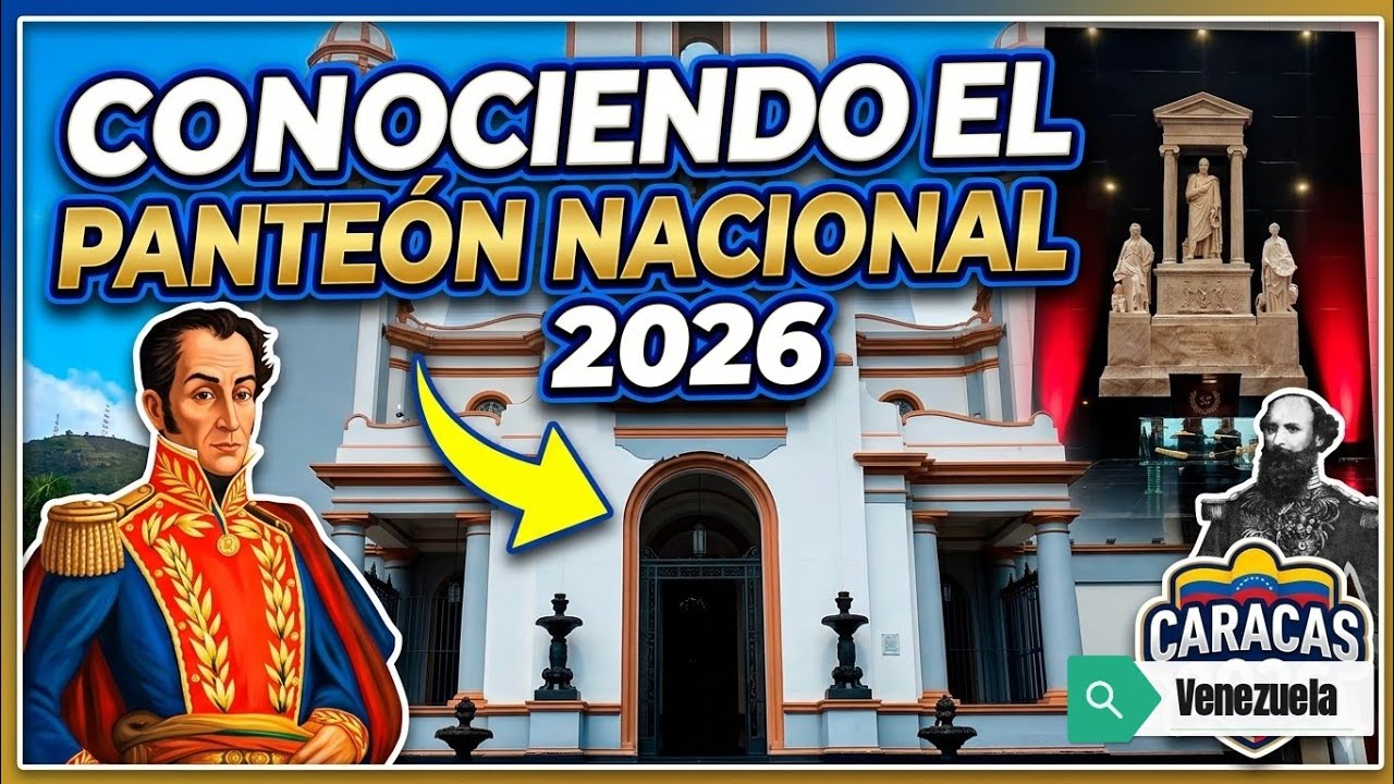 Panteón Nacional de Venezuela 2026 Conociendo este lugar Historico 