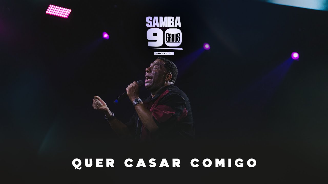 Samba 90 Graus - Quer Casar Comigo
