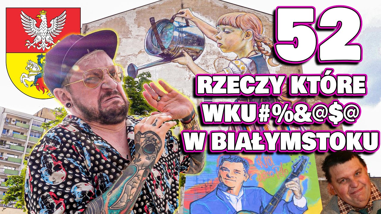 52 RZECZY, KTÓRE WK@&€$JĄ W BIAŁYMSTOKU