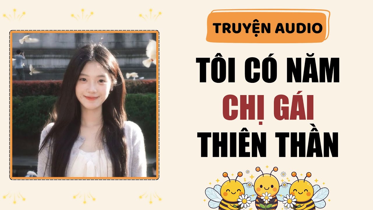 [Truyện Audio] Tôi Có Năm Chị Gái Thiên Thần | Ngủ Radio