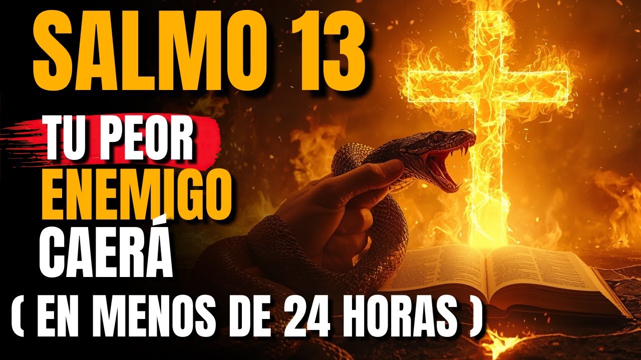🔥 Dios acaba de revelar: Salmo 13 — En 24 horas Dios hará caer a tus enemigos y romperá brujería
