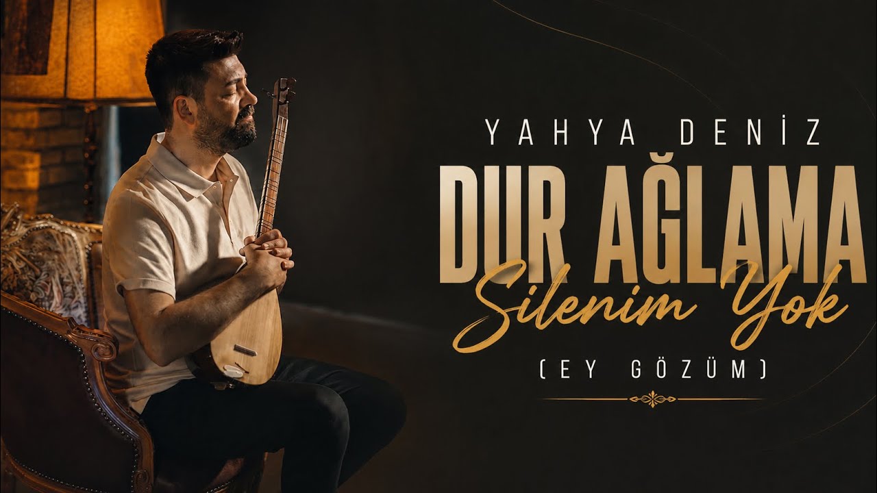 Yahya Deniz - Dur Ağlama Silenim Yok ( Ey Gözüm )