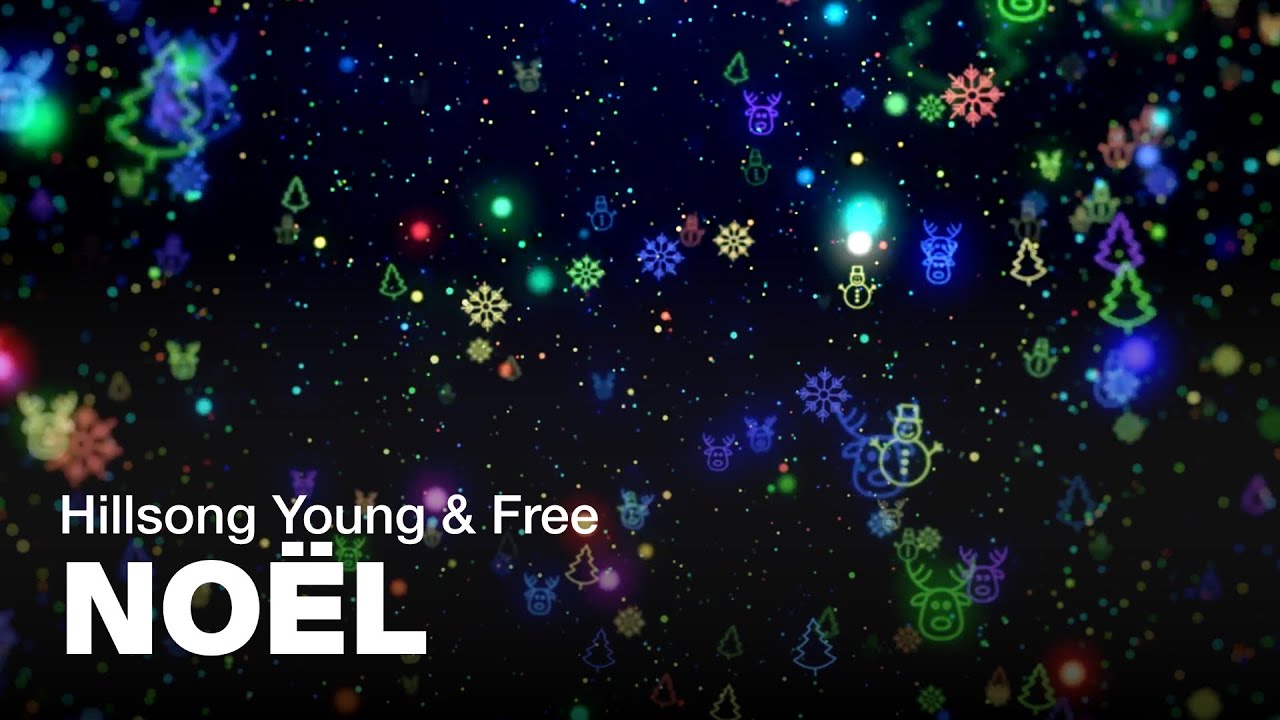 Noel (Hillsong Young and Free) | la Chapelle Junior