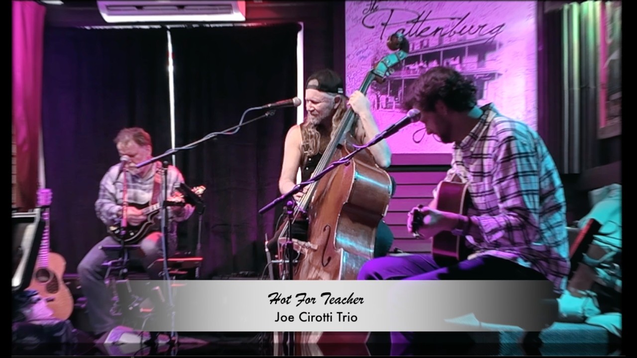 Joe Cirotti Trio - Hot For Teacher - Full Length