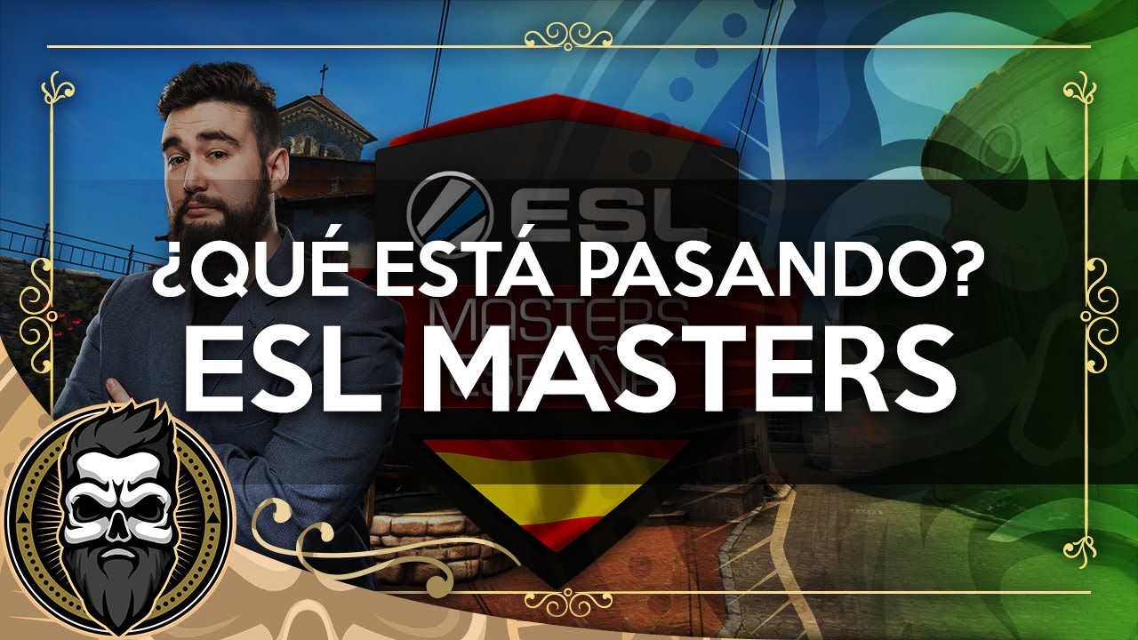 &iquest;QU&Eacute; EST&Aacute; PASANDO? &iquest;ESL MASTERS? ACT DEL CANAL | CS:GO | Muit0