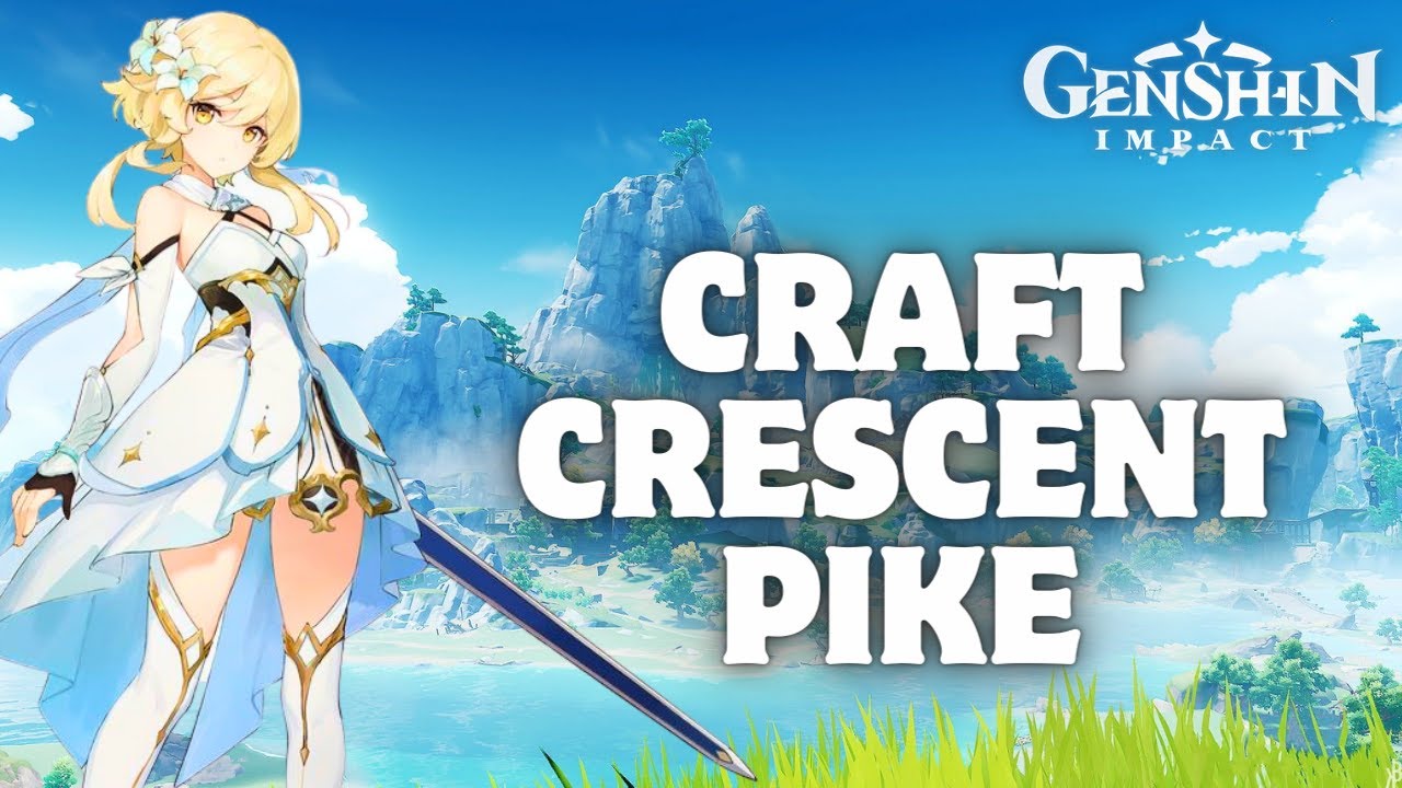 How to Craft Crescent Pike in Genshin Impact 2024?