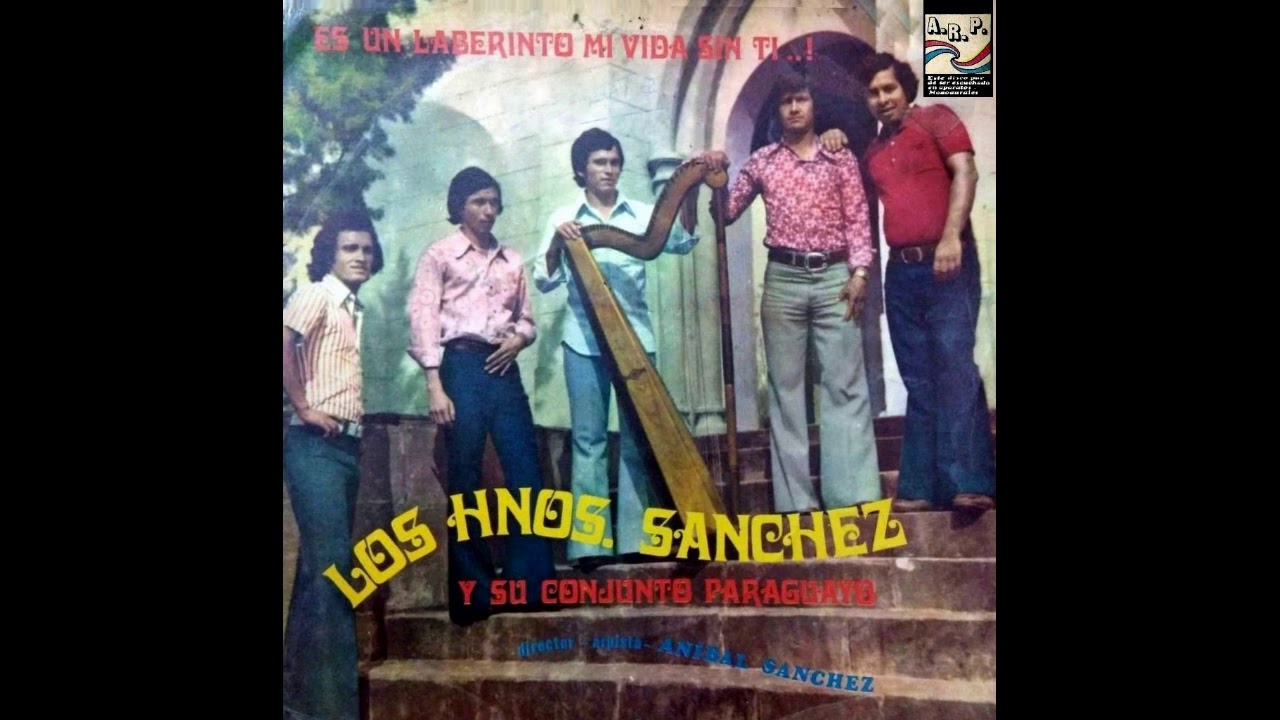LOS HERMANOS SANCHEZ Y SU CONJUNTO PARAGUAYO - QUE DIRIGE, EL ARPISTA: ANIBAL SANCHEZ - Discos ARP