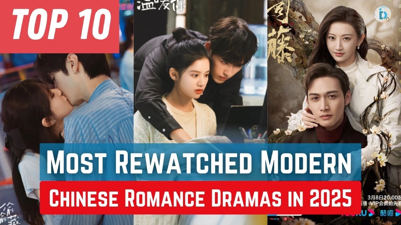 Top 10 Most Rewatched Modern Chinese Romance Dramas in 2025 | Hidden Love, Rattan & More!