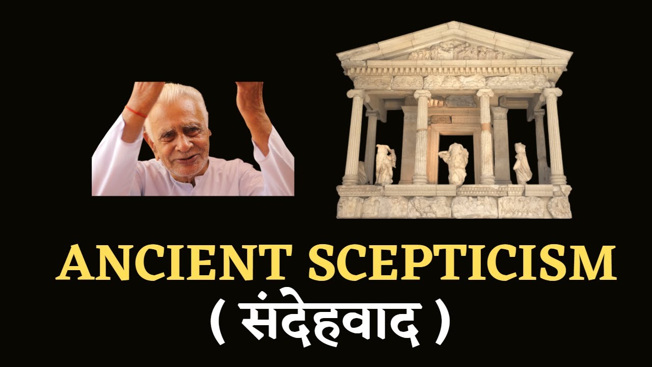 Ancient SCEPTICISM _ Detailed Analysis _ Greek Philosophy _ सन्देहवाद _ Dr HS Sinha | The Quest