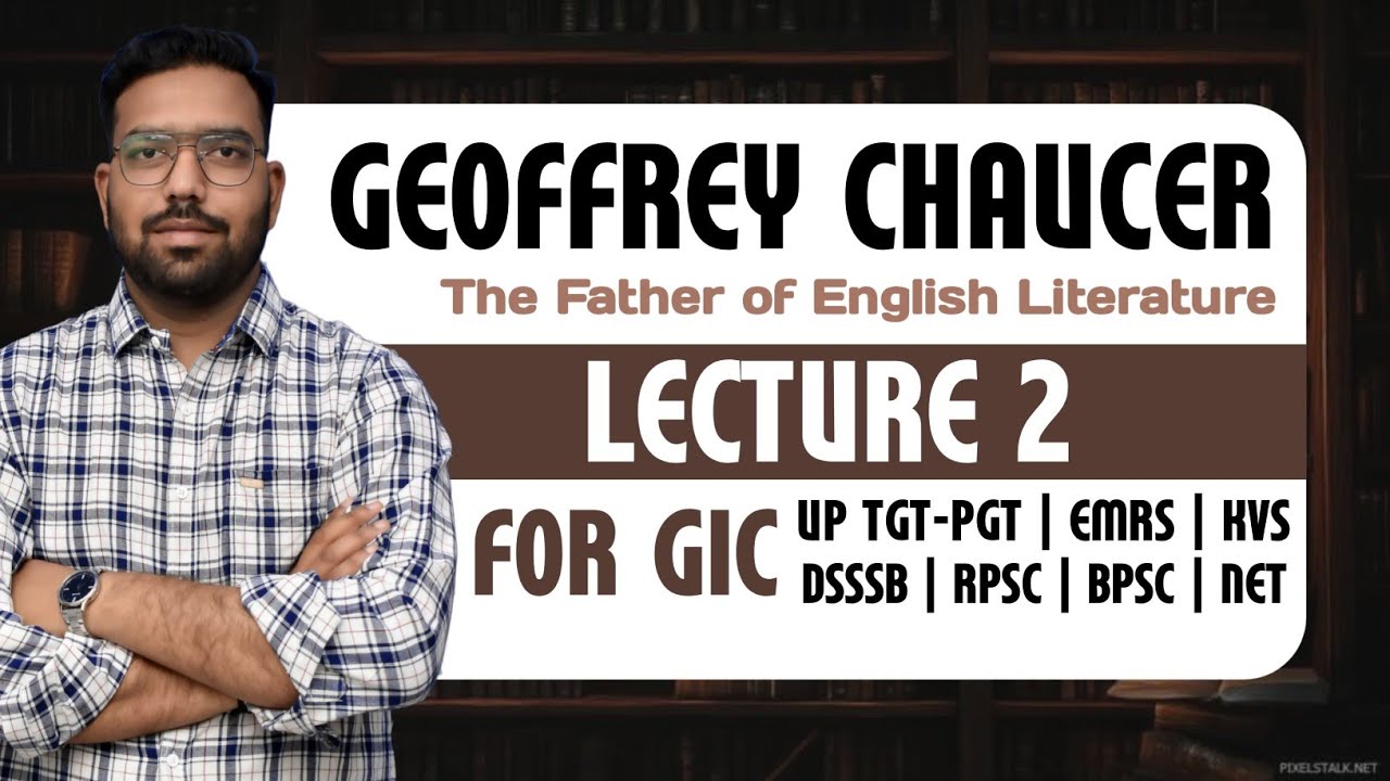 Geoffrey Chaucer: The Father of English Literature | Lecture 2 GIC-LT/UP TGT-PGT/KVS-NVS/EMRS/DSSSB
