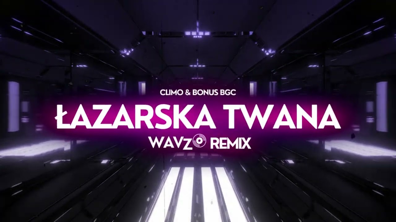 Climo x Bonus Bgc - Łazarska Twana (Wavzo Remix)