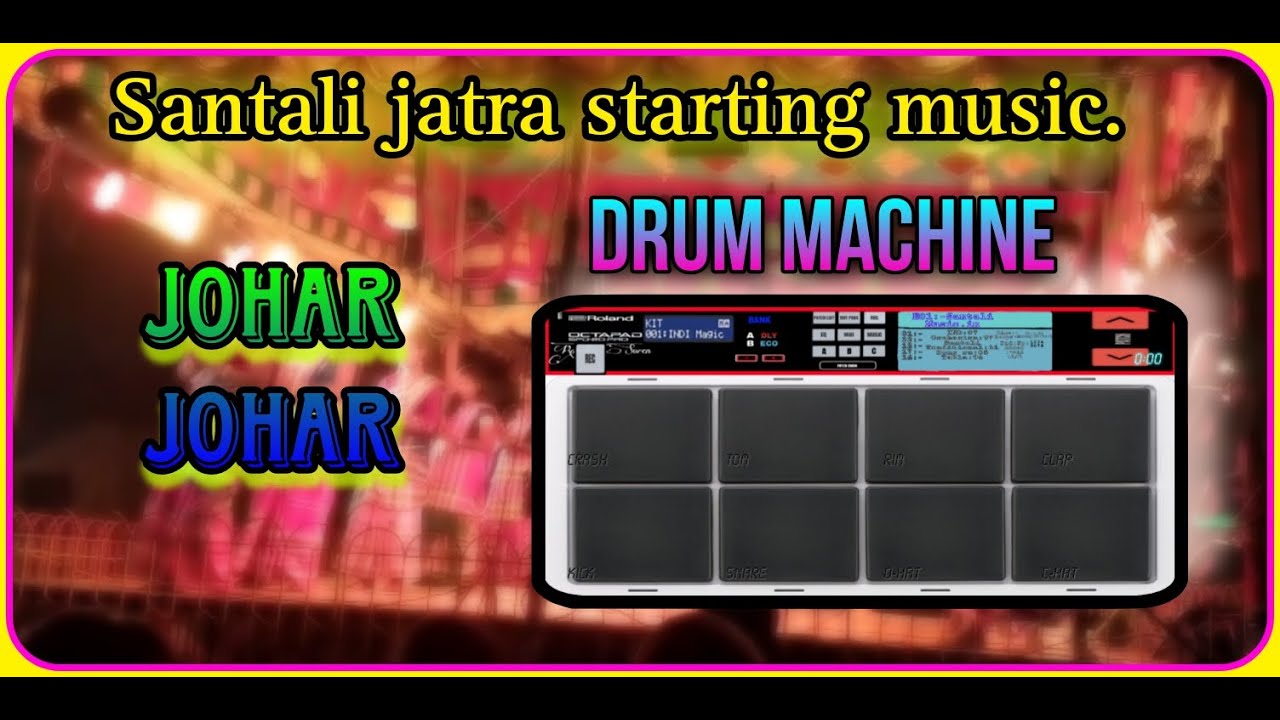 Santali jatra sterting music//johar johar//drum machine octapad//st soren kora official.