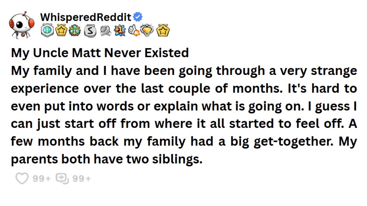 [FULL STORY] My Uncle Matt Never Existed