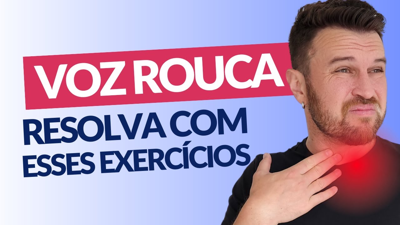 VOZ ROUCA: como resolver a Rouquidão na Voz com 4 EXERCÍCIOS VOCAIS