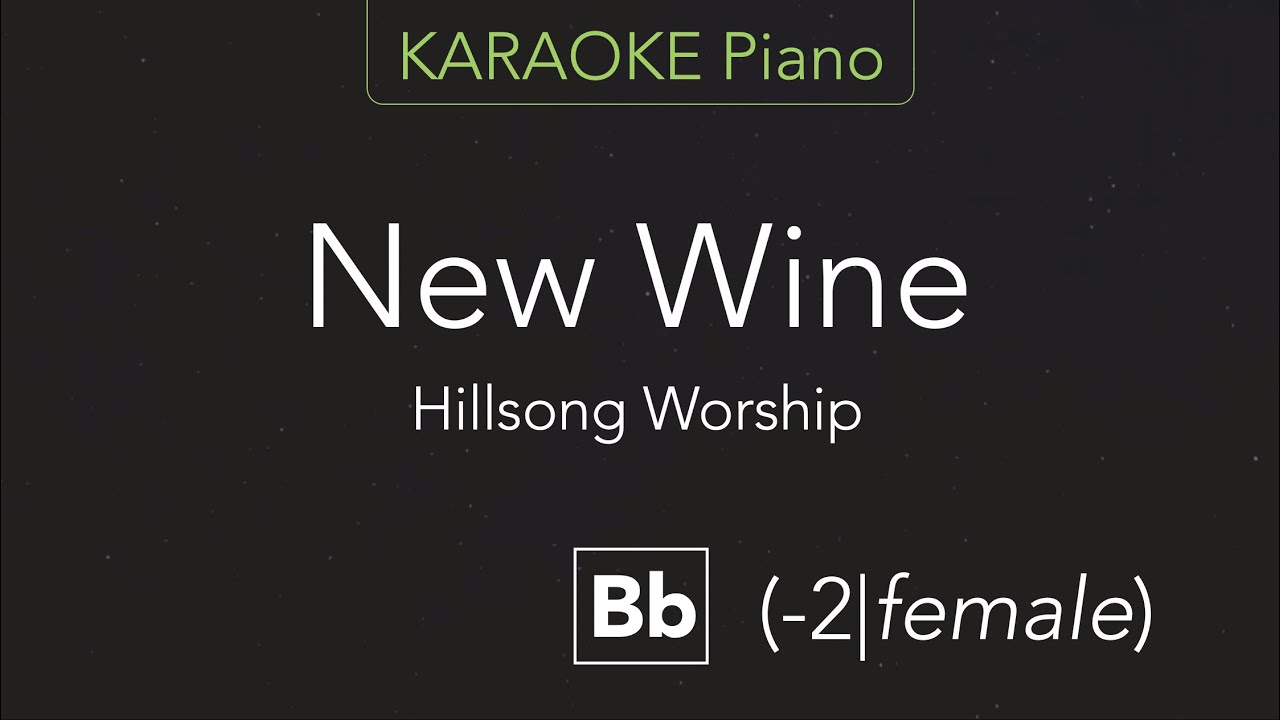 New Wine - Hillsong Worship (KARAOKE Piano) [Bb]