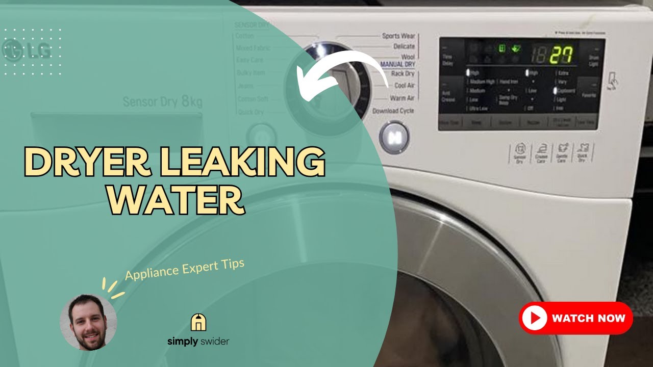 Dryer Leaking Water? 4 Simple DIY Fixes Under $50!