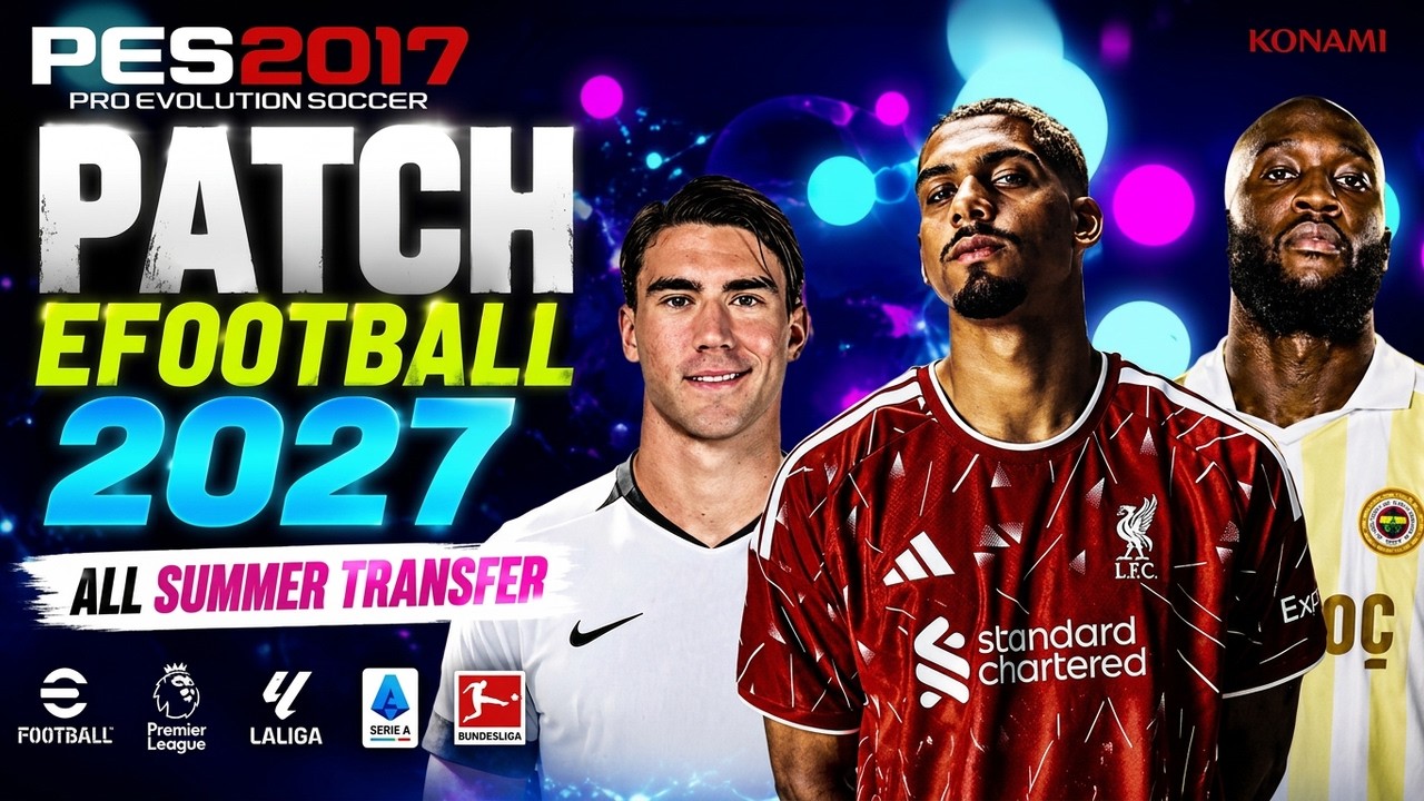PES 2017 eFootball 2027 Patch: The Best Way to Play the 2026/2027 Season!