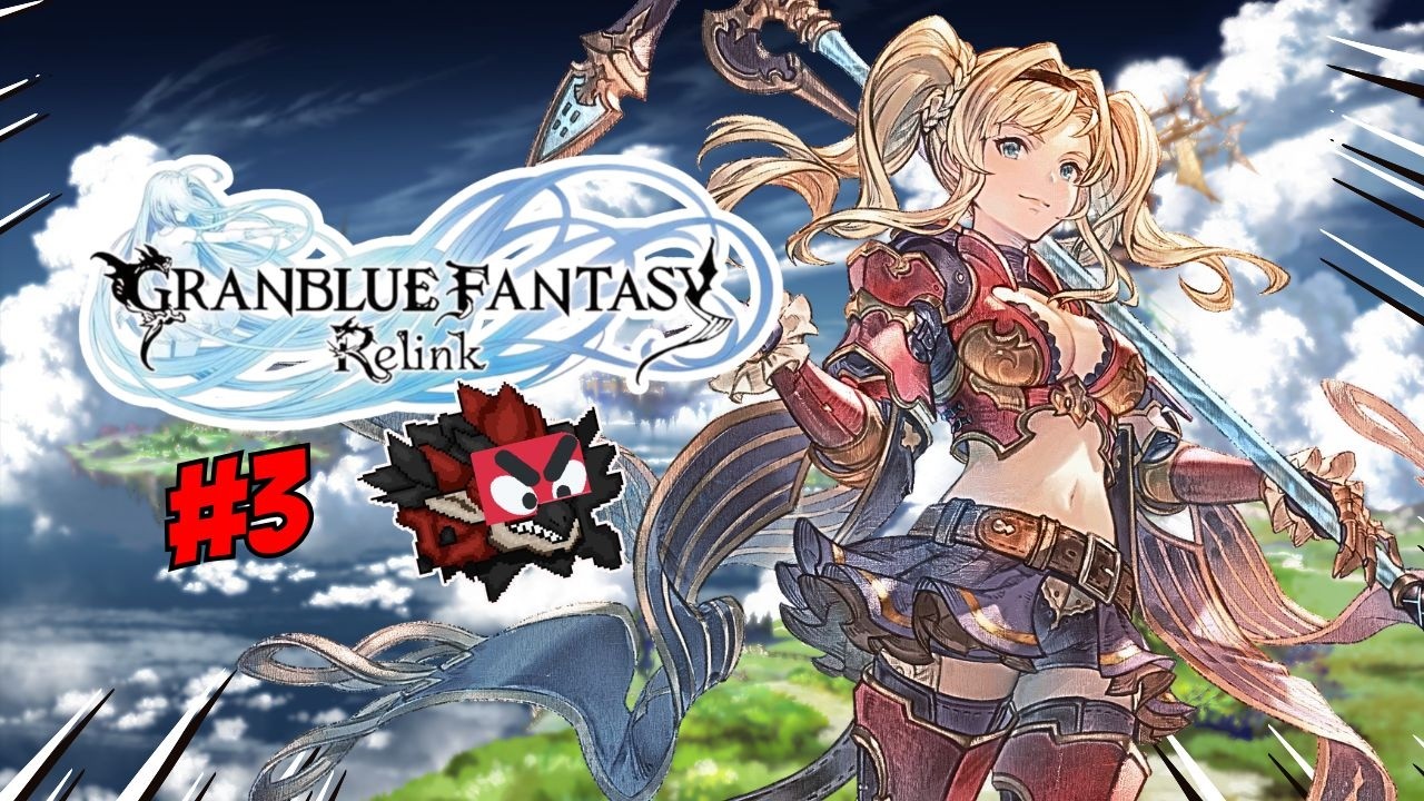 Granblue Fantasy Relink | GBF👺#3👺