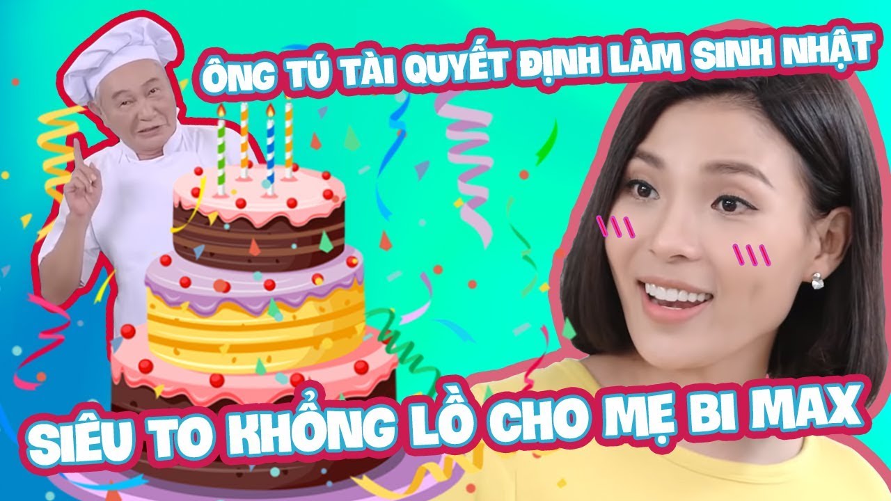 ÔNG TÚ TÀI QUYẾT ĐỊNH LÀM SINH NHẬT SIÊU TO KHỔNG LỒ CHO MẸ BI MAX | Đẹp TV