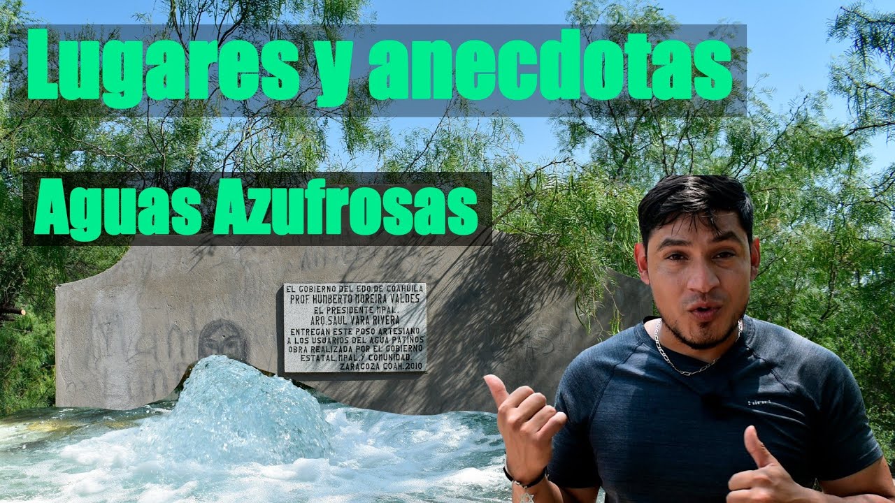 Aguas Azufrozsas Zaragoza Coahuila